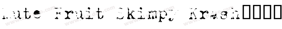 Mute Fruit Skimpy Krash字体转换